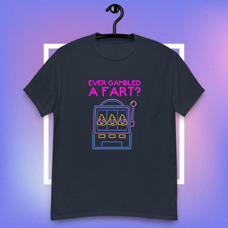 'Ever Gambled A Fart?' T-Shirt - Image 3