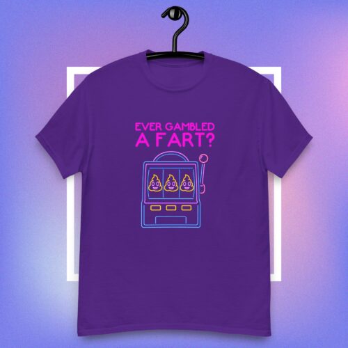 'Ever Gambled A Fart?' T-Shirt